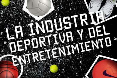 La Industria Deportiva y del Entretenimiento