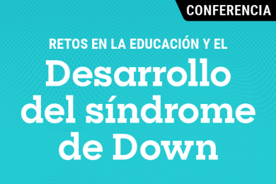 Retos en la Educación y el Desarrollo del Síndrome de Down